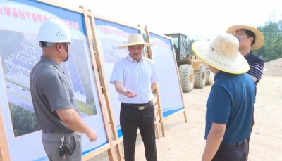 黄增国调研实体经济发展、绿美大埔生态建设工作：倒排工期 挂图作战 全力加快推进项目建设