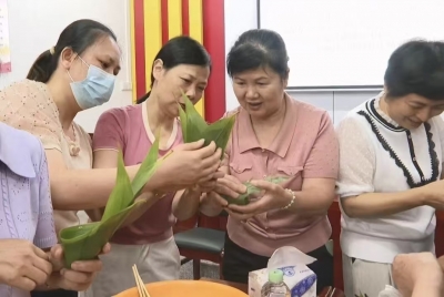 粽情迎端午 欢聚话温情！平远大柘镇城西城南社区开展端午主题活动